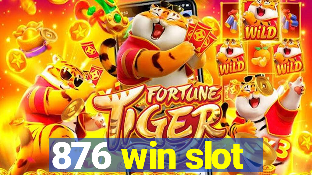 876 win slot